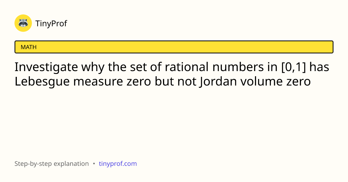 Investigate Why The Set Of Rational Numbers In 01 Has Lebesgue 